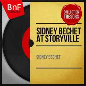 Sidney Bechet - Sidney Bechet At Storyville