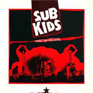 Sub Kids - These Days Are Gone
