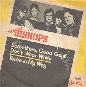 The Count Bishops - Sometimes, Good Guys Don't Wear White / You're In My Way