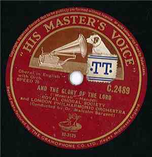 The Royal Choral Society, The London Philharmonic Orchestra, Sir Malcolm Sargent - And The Glory Of The Lord / Hallelujah Chorus