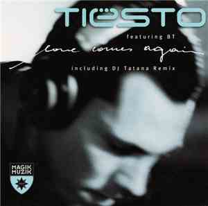 Tiësto Featuring BT - Love Comes Again