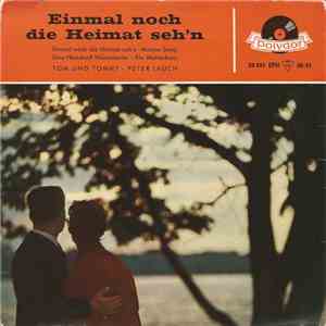 Tom Und Tommy, Peter Lauch - Einmal Noch Die Heimat Seh'n
