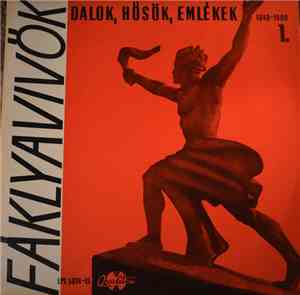 Various - Fáklyavivők - Dalok, Hősök, Emlékek. 1848-1900