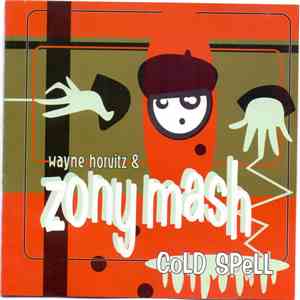 Wayne Horvitz & Zony Mash - Cold Spell