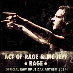 Act Of Rage  & MC Jeff - Rage (Official Raw Op Je Dak Anthem 2014)