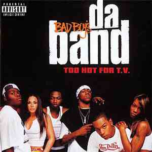 Bad Boy's Da Band - Too Hot For T.V.