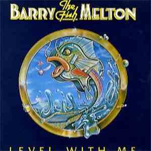 Barry Melton - Level With Me