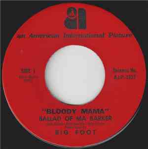Big Foot , and Don Randi Orchestra - Bloody Mama (Ballad Of Ma Barker) / Bloody Mama (Theme From Bloody Mama)