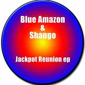 Blue Amazon & Shango  - Jackpot Reunion EP