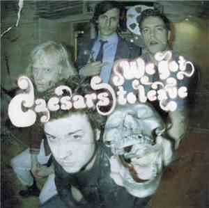 Caesars - We Got To Leave