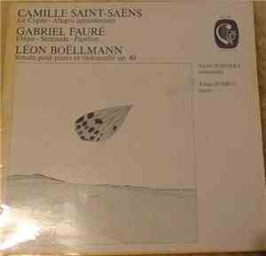 Camille Saint-Saëns, Gabriel Fauré, Léon Boëllmann - Le Cygne, Allegro appassionato, Elegie, Serenade, Papillon, Sonate pour piano et violoncelle op.40