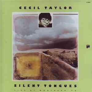 Cecil Taylor - Silent Tongues: Live At Montreux '74