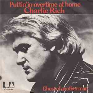 Charlie Rich - Puttin' Overtime At Home