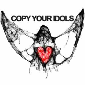 Copy Your Idols - Of All Things Filthy & Free [EP]