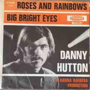 Danny Hutton - Roses And Rainbows / Big Bright Eyes