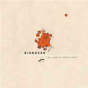 Dianogah - Millions Of Brazilians
