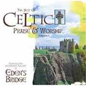Eden's Bridge - The Best Of Celtic Praise And Worship