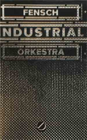Fensch industrial orkestra - Le Pillon