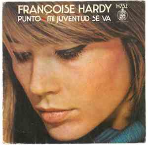 Françoise Hardy - Punto / Mi Juventud Se Va