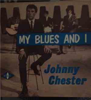 Johnny Chester - My Blues And I