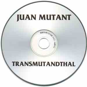Juan Mutant - Transmutanderthal