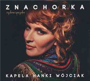 Kapela Hanki Wójciak - Znachorka