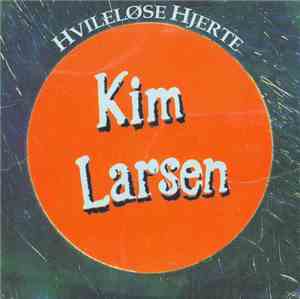 Kim Larsen - Hvileløse Hjerte