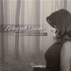 Lorraine Feather - Flirting With Disaster