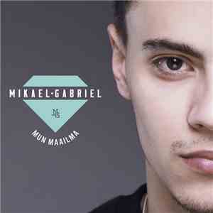 Mikael Gabriel - Mun Maailma