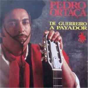 Pedro Ortaça - De Guerreiro a Payador