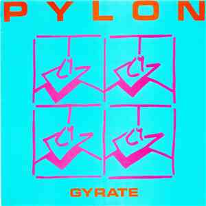 Pylon  - Gyrate