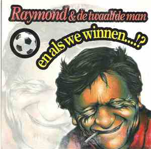 Raymond & De Twaalfde Man -  En Als We Winnen...!?