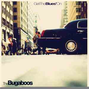 The Bugaboos - Get The Blues' On