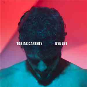 Tobias Carshey - Bye Bye