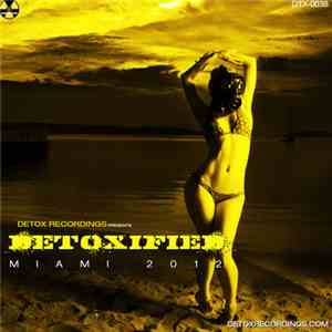 Various - Detox Recordings Presents -  Detoxified - Miami 2012