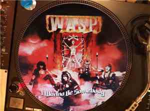 W.A.S.P. - I Wanna Be Somebody