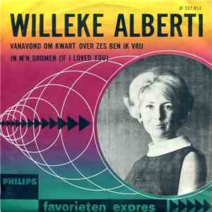 Willeke Alberti - Vanavond Om Kwart Over Zes Ben Ik Vrij / In M'n Dromen (If I Loved You)