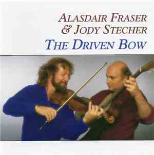 Alasdair Fraser &  Jody Stecher - The Driven Bow