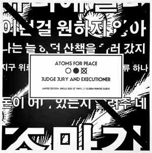 Atoms For Peace  - Judge Jury And Executioner