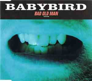 Babybird - Bad Old Man