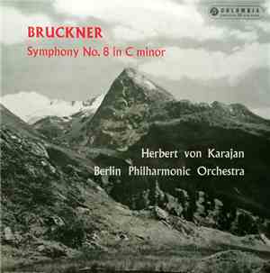 Bruckner - Berliner Philharmoniker, Herbert Von Karajan - Symphony No 8 in C Minor