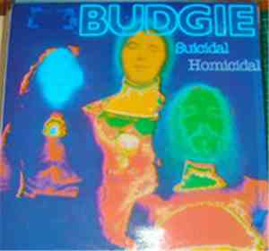 Budgie - Suicidal Homicidal