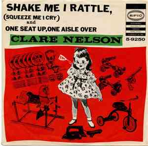 Clare Nelson - Shake Me I Rattle (Squeeze Me I Cry)