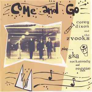 Corey Dixon And The Zvooks - Come And Go
