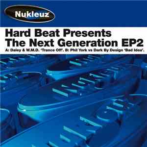 Daley & W.M.D. / Phil York vs Dark By Design - Hard Beat Presents The Next Generation EP2