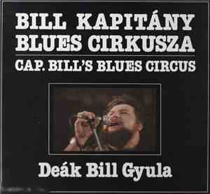 Deák Bill Gyula - Bill Kapitány Blues Cirkusza