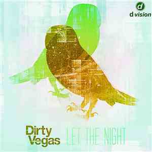 Dirty Vegas - Let The Night, Pt. 3