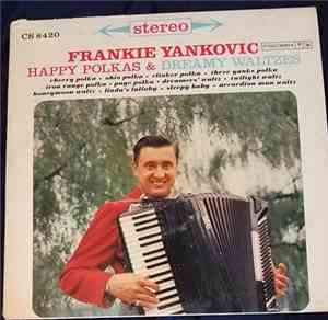 Frankie Yankovic And His Yanks - Happy Polkas And Dreamy Waltzes