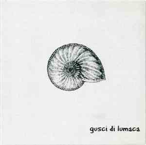 Gusci Di Lumaca - Gusci Di Lumaca