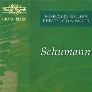Harold Bauer | Percy Grainger - Schumann - Schumann